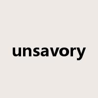 unsavory是什么意思