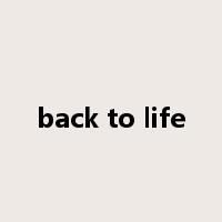 back to life是什么意思