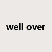 well over是什么意思