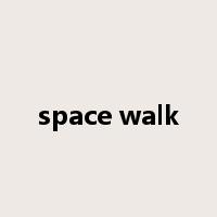 space walk是什么意思