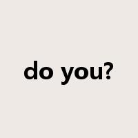 do you?是什么意思