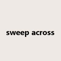 sweep across是什么意思
