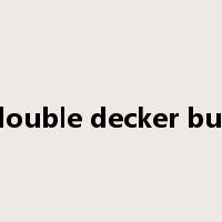 double decker bus是什么意思