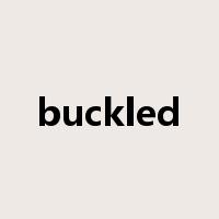 buckled是什么意思