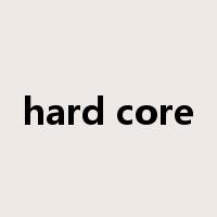 hard core是什么意思