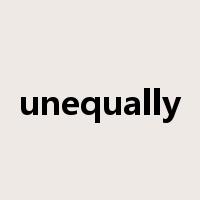 unequally是什么意思