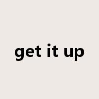 get it up是什么意思