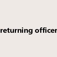 returning officer是什么意思