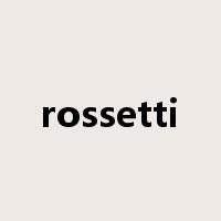 rossetti是什么意思