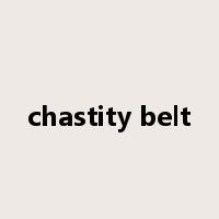 chastity belt是什么意思