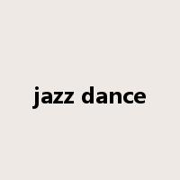 jazz dance是什么意思