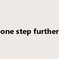 one step further是什么意思