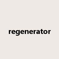 regenerator是什么意思