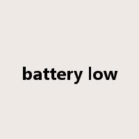 battery low是什么意思