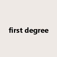 first degree是什么意思