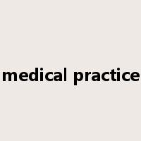 medical practice是什么意思
