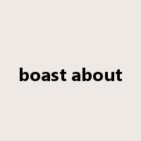 boast about是什么意思
