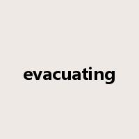 evacuating是什么意思