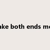 make both ends meet是什么意思