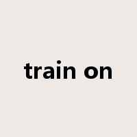 train on是什么意思
