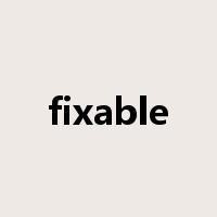 fixable是什么意思