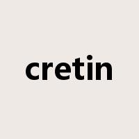 cretin是什么意思