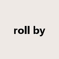 roll by是什么意思