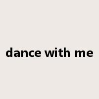 dance with me是什么意思