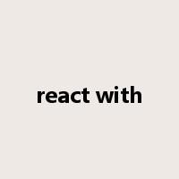 react with是什么意思