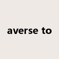 averse to是什么意思