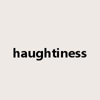 haughtiness是什么意思