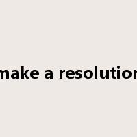 make a resolution是什么意思