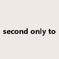 second only to是什么意思