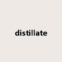 distillate是什么意思