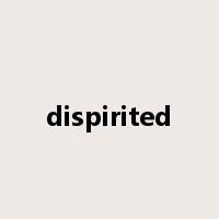 dispirited是什么意思