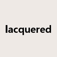lacquered是什么意思