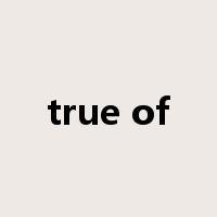 true of是什么意思