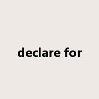 declare for是什么意思