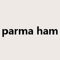 parma ham是什么意思