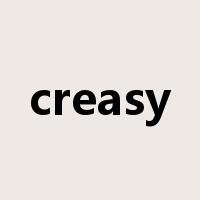 creasy是什么意思