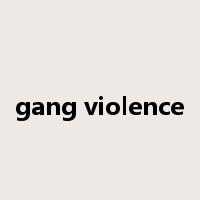 gang violence是什么意思