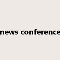 news conference是什么意思