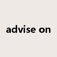 advise on是什么意思