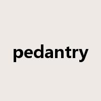 pedantry是什么意思