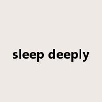 sleep deeply是什么意思