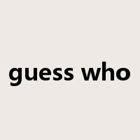 guess who是什么意思