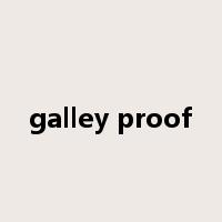galley proof是什么意思