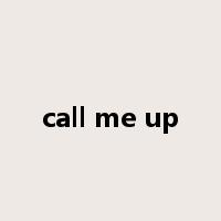 call me up是什么意思