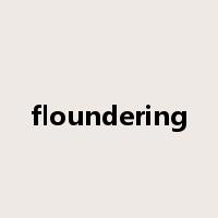 floundering是什么意思
