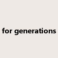 for generations是什么意思